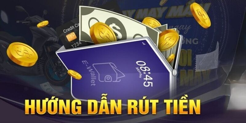 Các phương thức rút tiền 98Win 