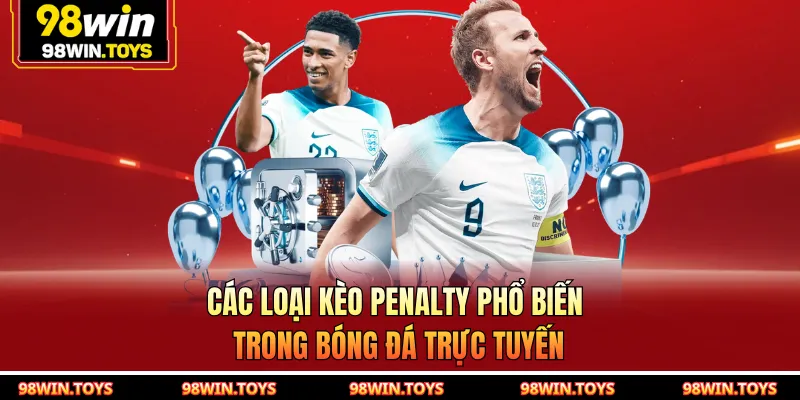 Các loại kèo Penalty phổ biến trong bóng đá trực tuyến