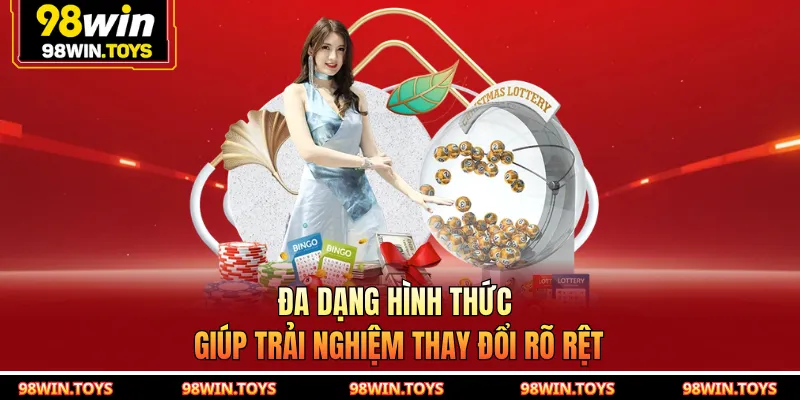 Đa dạng hình thức giúp trải nghiệm thay đổi rõ rệt