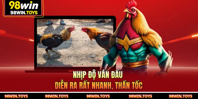 Nhịp độ ván đấu diễn ra rất nhanh, thần tốc