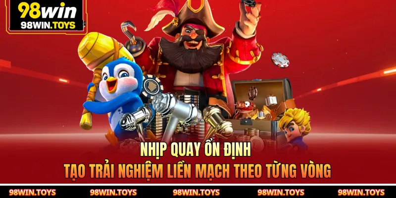 Nhịp quay ổn định tạo trải nghiệm liền mạch theo từng vòng