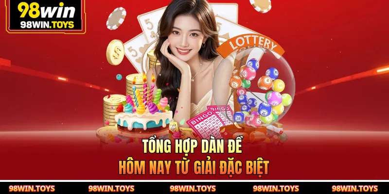 Tổng hợp dàn đề hôm nay từ giải đặc biệt